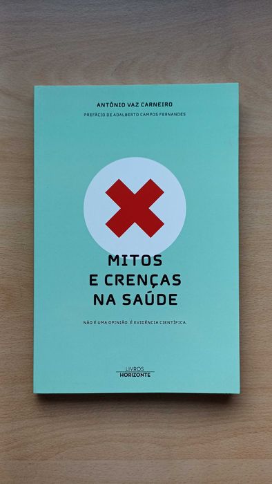Livro "Mitos E Crenças Na Saúde" do Dr, António Vaz Carneiro