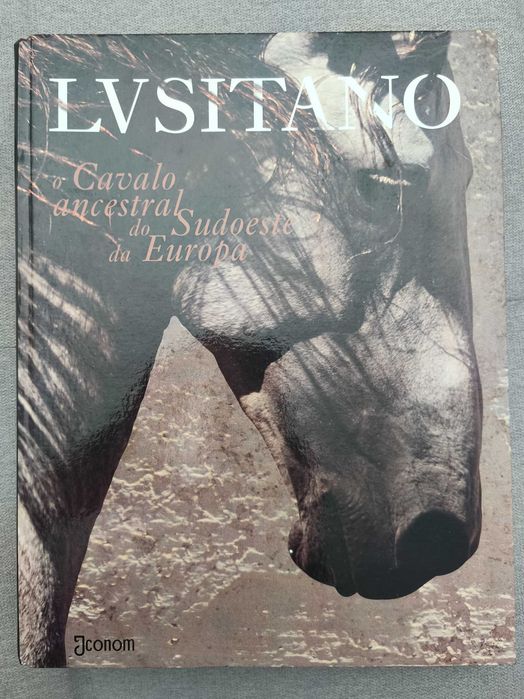 Lusitano - O Cavalo Ancestral do Sudoeste da Europa