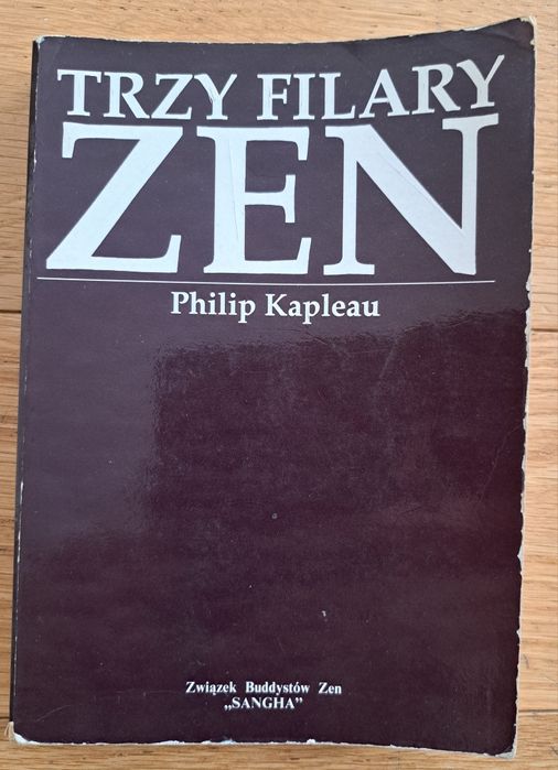 Trzy filary zen Philip Kapleau