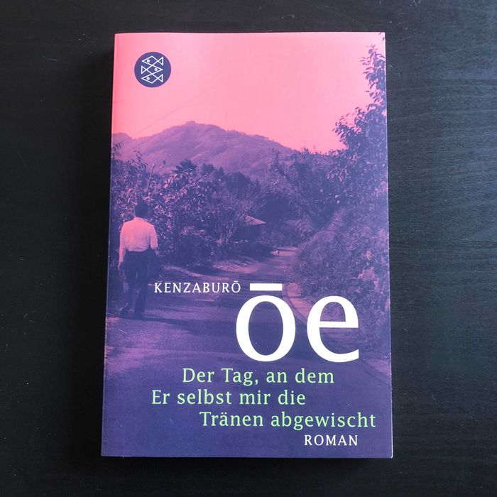 Kenzaburō Ōe – Der Tag, an dem Er selbst mir die Tränen abgewischt | Alemão