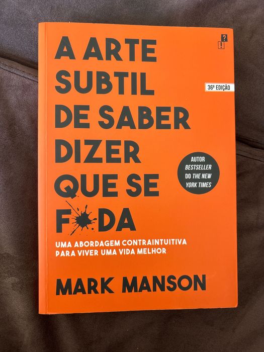 A Arte Subtil de Saber Dizer Que Se F*da - Mark Manson