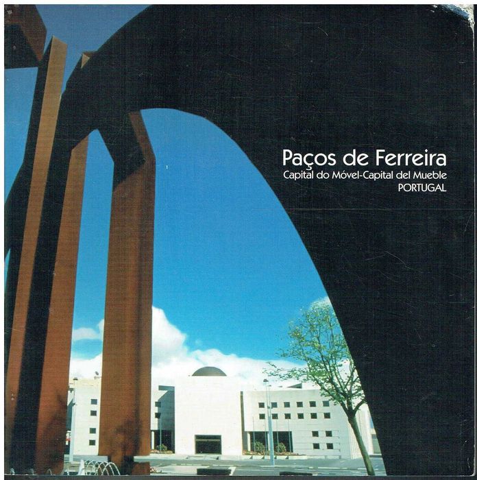 751

Paços de Ferreira
Capital do Móvel