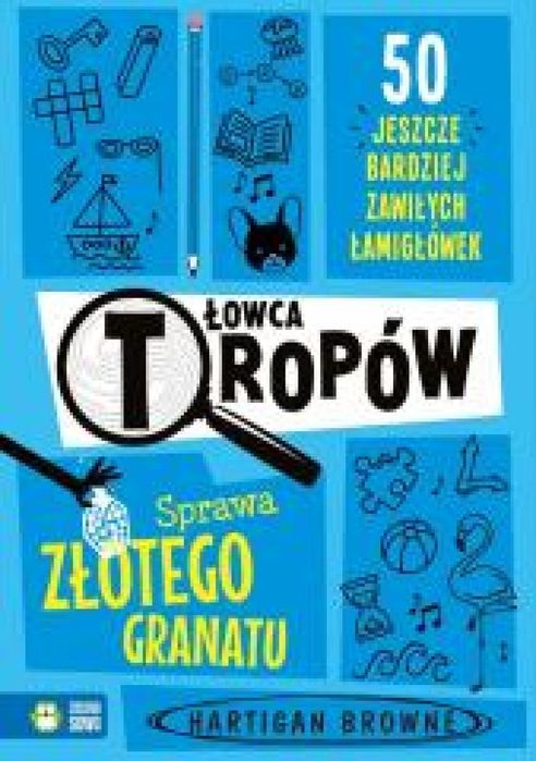 Łowca tropów. Sprawa złotego granatu Zielona Sowa Hartigan Browne