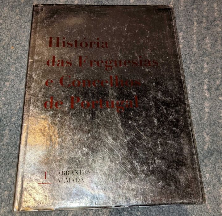 Livro"História das Freguesias e Concelhos de Portugal Abrantes/Almada"