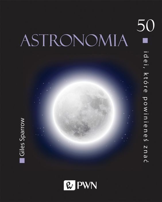 Astronomia. 50 Idei, Które Powinieneś Znać. Nowy Produkt