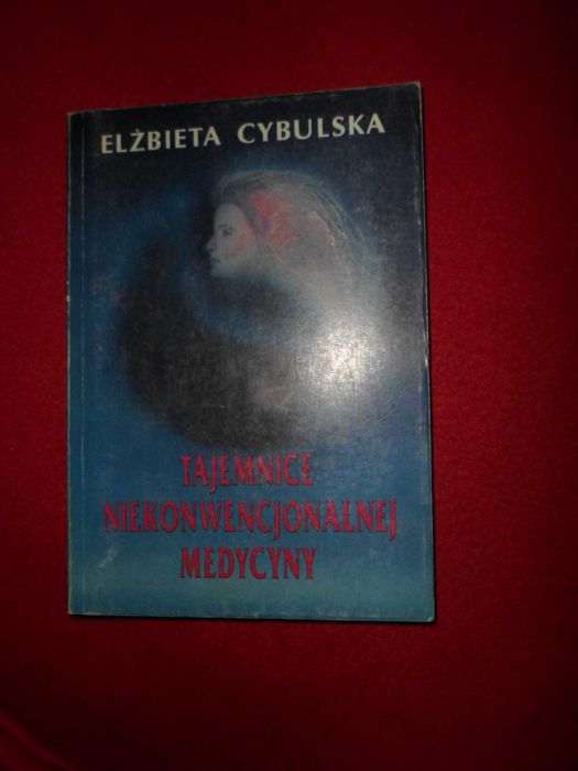 Tajemnice niekonwencjonalnej medycyny - Elżbieta Cybulska