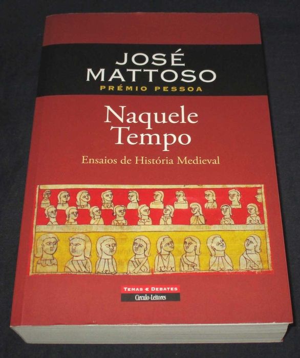 Livro Naquele Tempo Ensaios de História Medieval José Mattoso