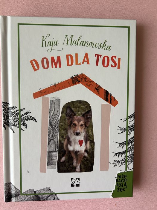 Kaja Malanowska Dom Dla Tosi