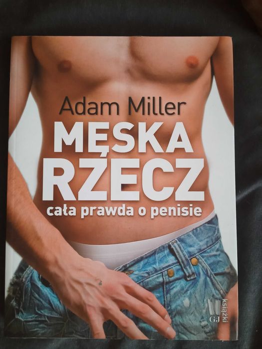 Adam Miller Męska rzecz. Cała prawda o penisie