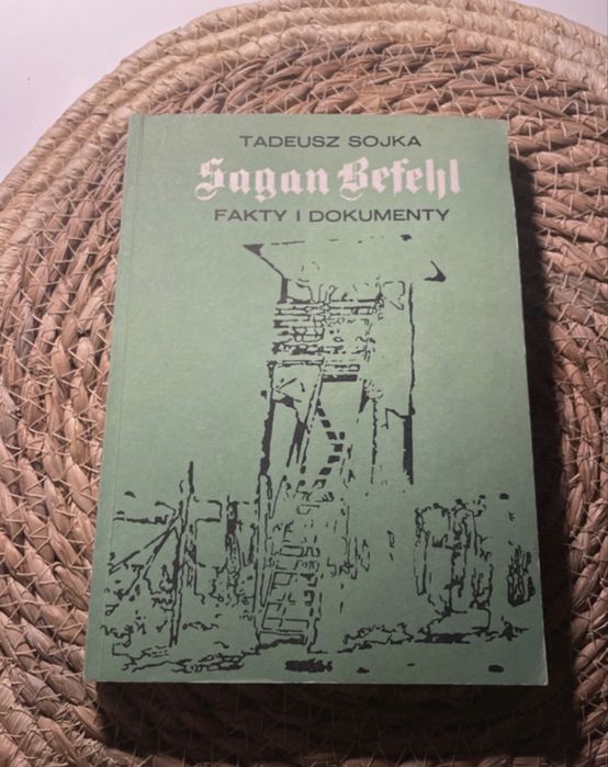 Tadeusz Sojka Sagan Befehl Fakty i dokumenty