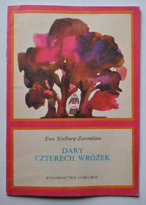 Dary Czterech wrożek - Ewa Szelburg-Zarembina