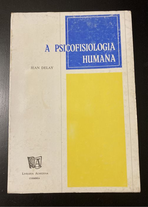 Livro A Psicofisiologia Humana, de Jean Delay (Anos 70)