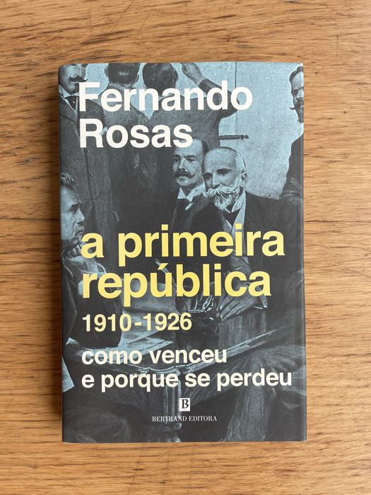 A PRIMEIRA REPÚBLICA: COMO VENCEU E PORQUE SE PERDEU
