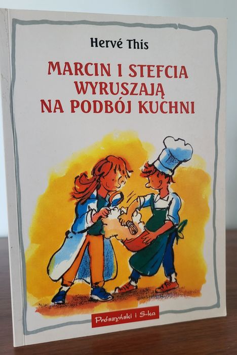 Marcin i Stefcia wyruszają na podbój kuchni - Hervé This