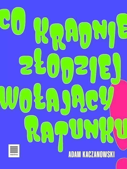 Co Kradnie Złodziej Wołający Ratunku