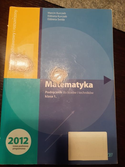 Matematyka klasa 1 podręcznik dla LO i Technikum  zakr. podst i rozsz.