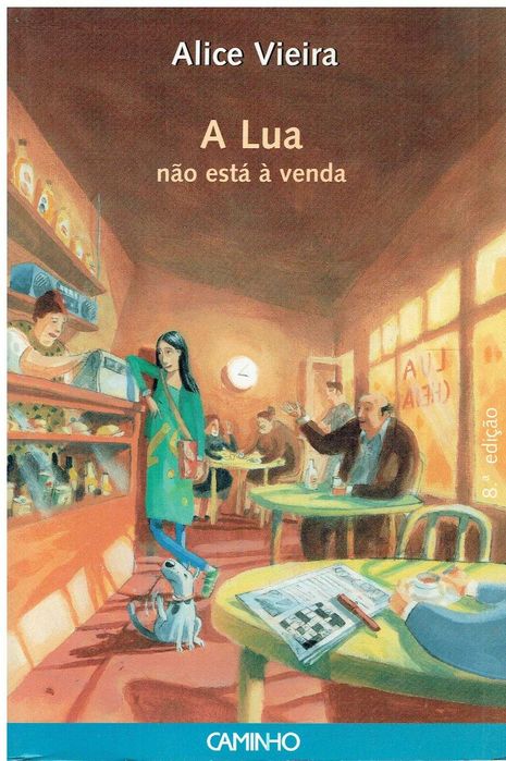 5392

A Lua Não Está à Venda
de Alice Vieira