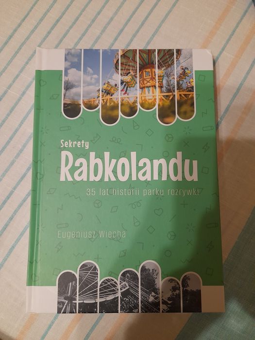 Książka „Sekrety Rabkolandu. 35 lat historii parku rozrywki”