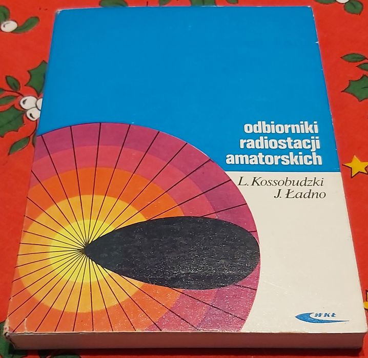 Odbiorniki radiostacji amatorskich, L. Kossobudzki, J. Ładno, WKŁ 1973