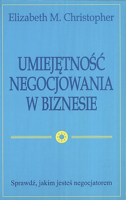 Umiejętność negocjowania w biznesie, Elizabeth M. Christopher