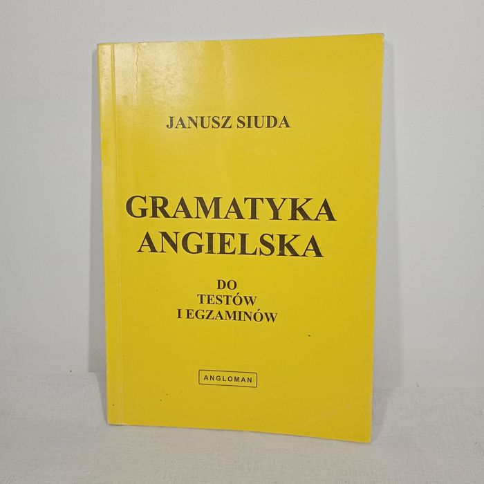 Gramatyka angielska do testów i egzaminów. Janusz Siuda