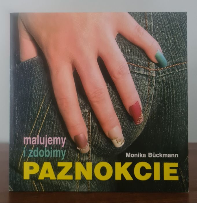 Malujemy i zdobimy paznokcie - Monika Bückmann. Książka