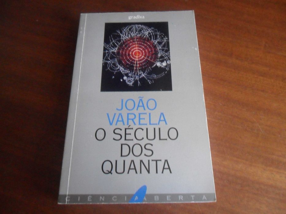 "O SÉCULO DOS QUANTA" de João Varela - 1ª Edição de 1996