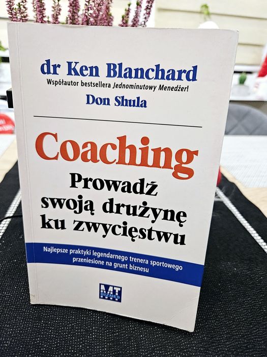 Coaching prowadź swoją drużynę ku zwycięstwu dr Ken Blanchard