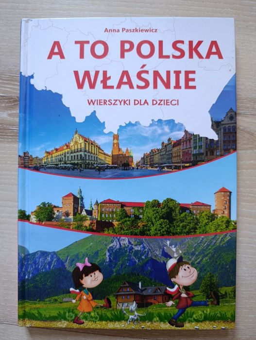 A to Polska właśnie Wierszyki dla dzieci