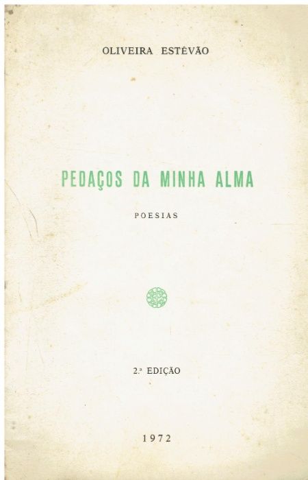 10774 Pedaços da minha alma / por Américo Leal de Oliveira Estêväo.