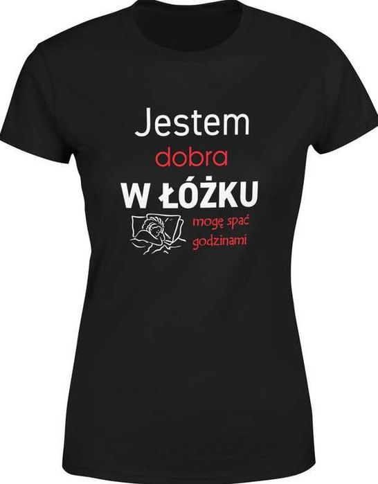 Koszulka damska Jestem dobra w łóżku dla śpiocha bawełna nowa rozm. L