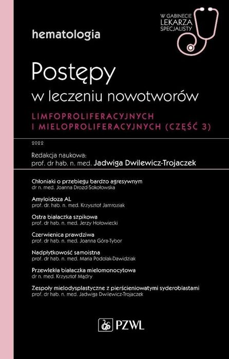 Hematologia. Postępy w leczeniu nowotworów. PZWL Jadwiga Dwilewicz-