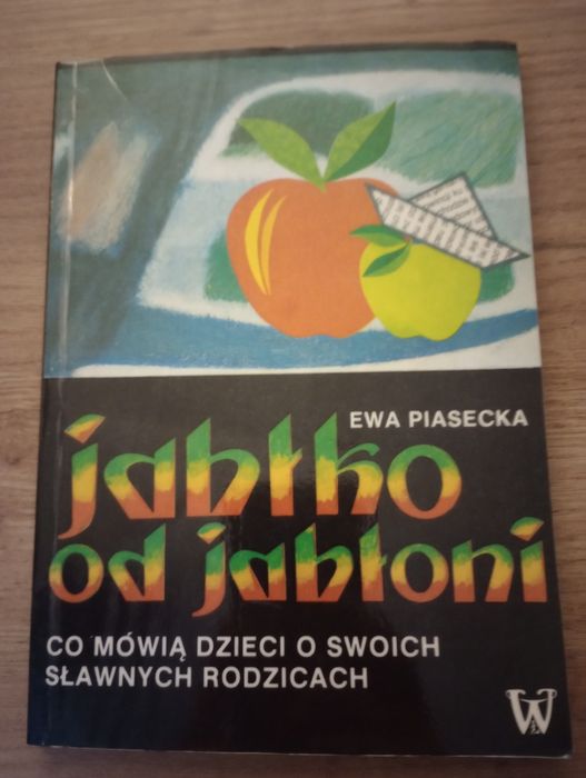 Jabłko od jabłoni. Ewa Piasecka