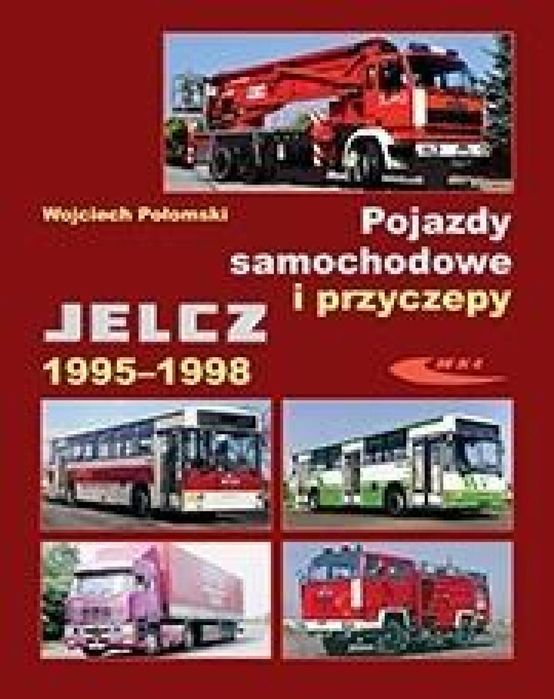 Pojazdy samochodowe i przyczepy Jelcz 1995, 1998 Wydawnictwa Komunikac