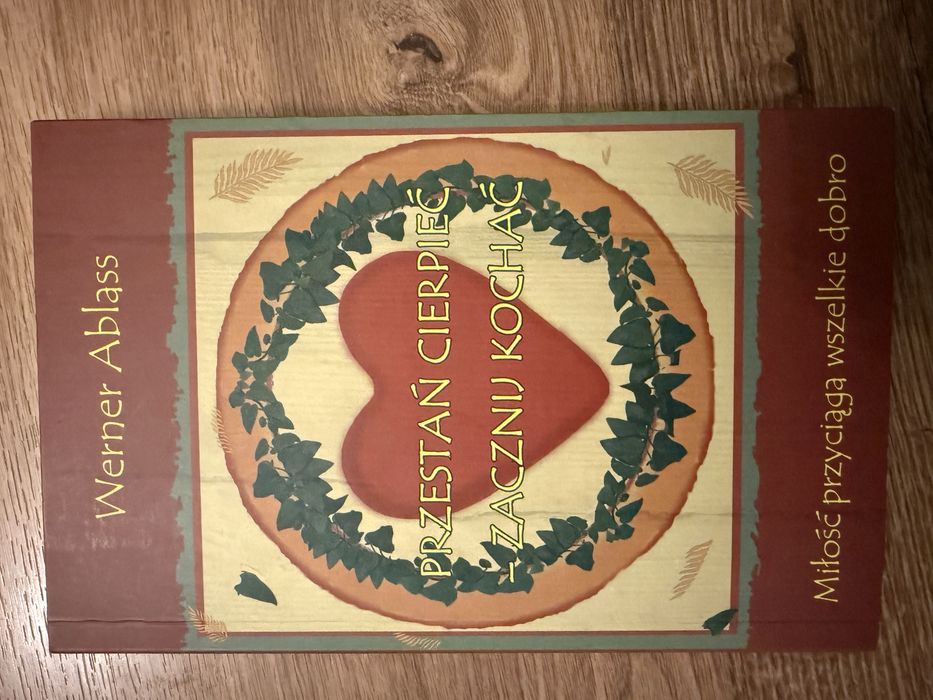 Przestań cierpieć i zacznij kochać książka