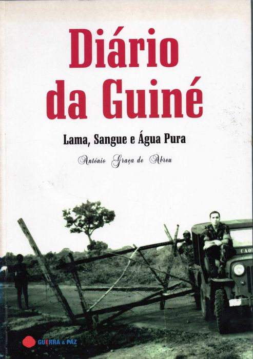 Diário da Guiné. Lama, sangue e água pura