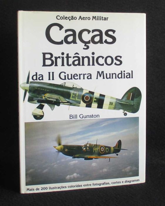 Livro Caças Britânicos da II Guerra Mundial Bill Gunston