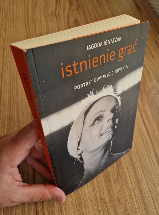 Istnienie grać. Portret Ewy Wycichowskiej - Jagoda Ignaczak