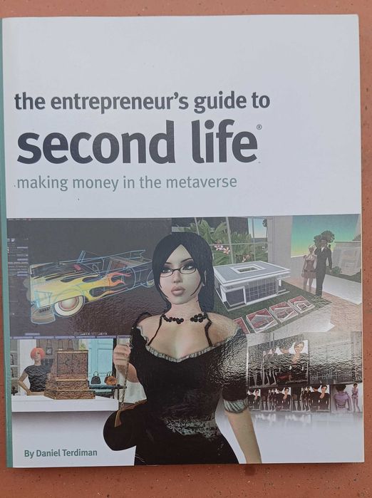 The Entrepreneur's Guide to Second Life: Making Money in the Metaverse