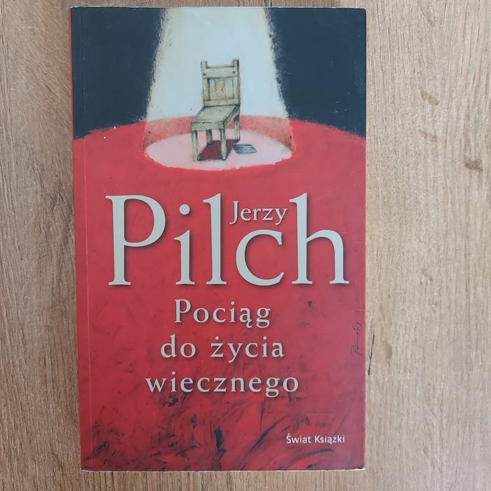 Pociąg do życia wiecznego Pilch