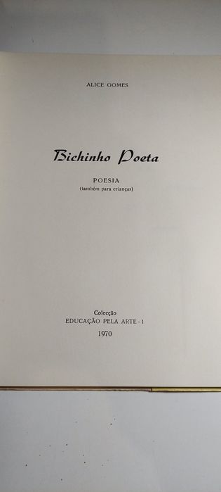 Bichinho Poeta - Alice Gomes (1970, Assinado pela autora]