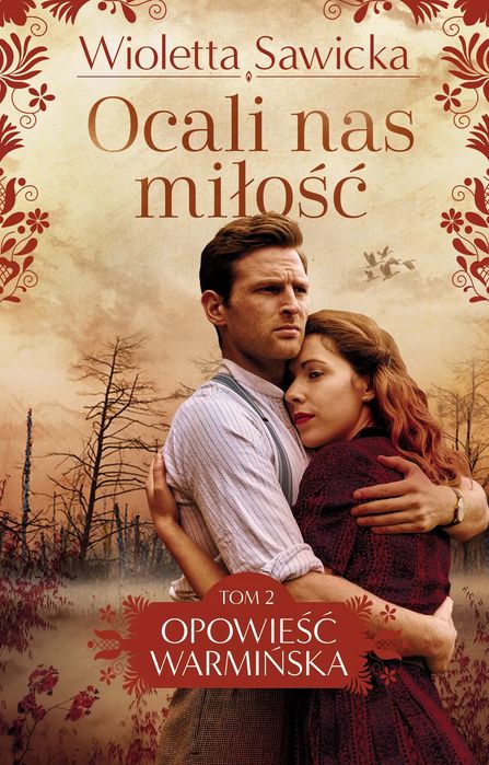 Opowieść Warmińska. Tom 2. Ocali nas miłość. Prószyński