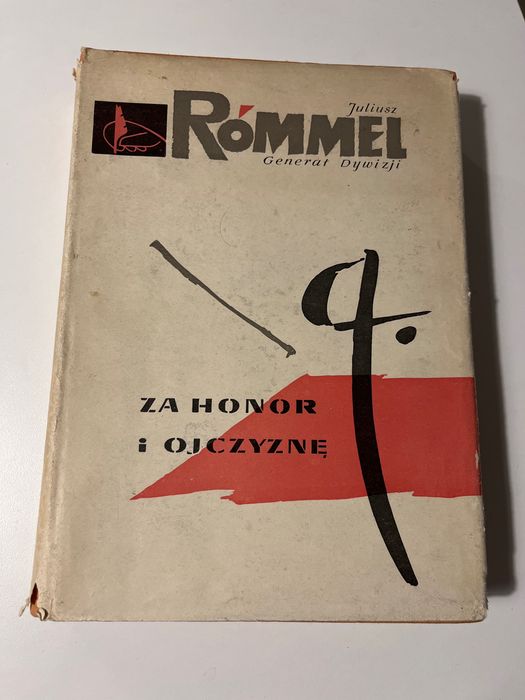 Juliusz Romel generał dywizji za Honor i ojczyznę wspomnienia