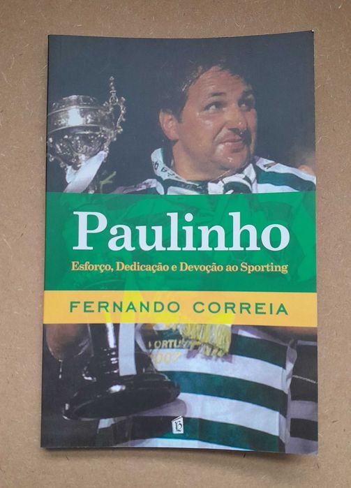 Paulinho – Esforço, dedicação e devoção ao Sporting