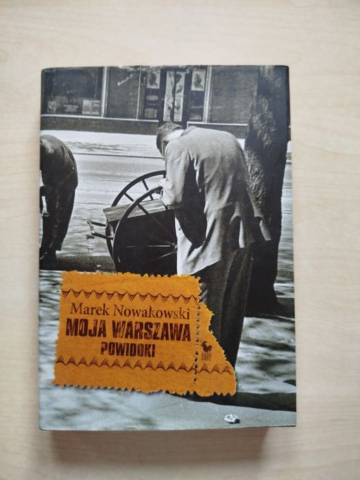 Marek Nowakowski Moja Warszawa powidoki