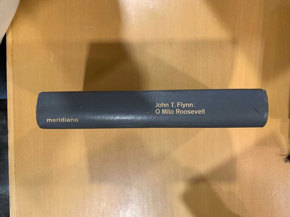 O Mito Roosevelt - John T. Flynn