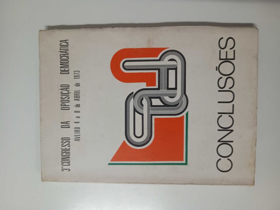 Conclusões:3° Congresso da Oposição Democrática: Aveiro 4 a 8 de Abril