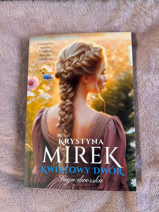 Książka Kwiatowy Dwór Saga Dworska Krystyna Mirek