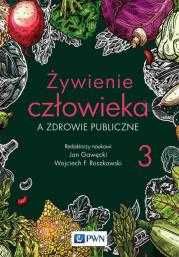 Żywienie człowieka a zdrowie publiczne Tom 3
Autor: Jan Gawęcki