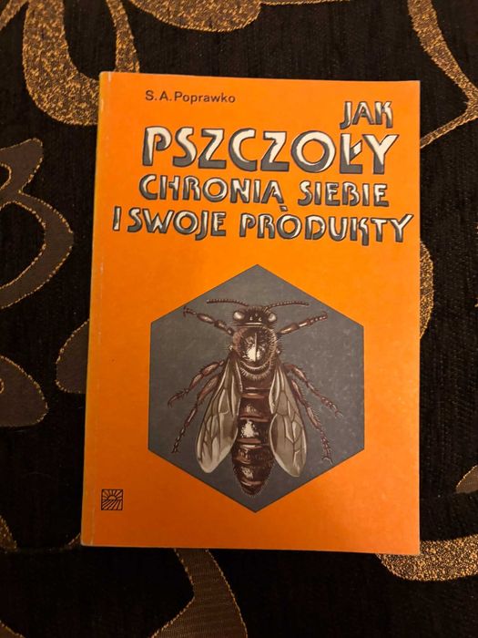 S.A. Poprawko, Jak pszczoły chronią siebie i swoje produkty